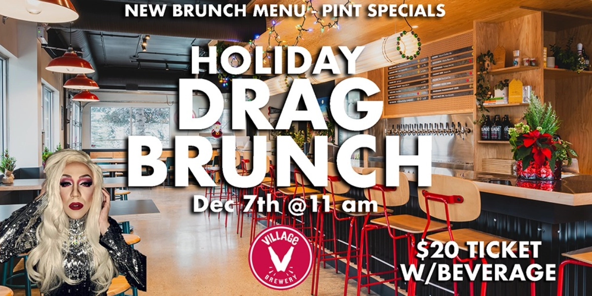 Event image for Village Brewery Presents: Holiday Drag Brunch