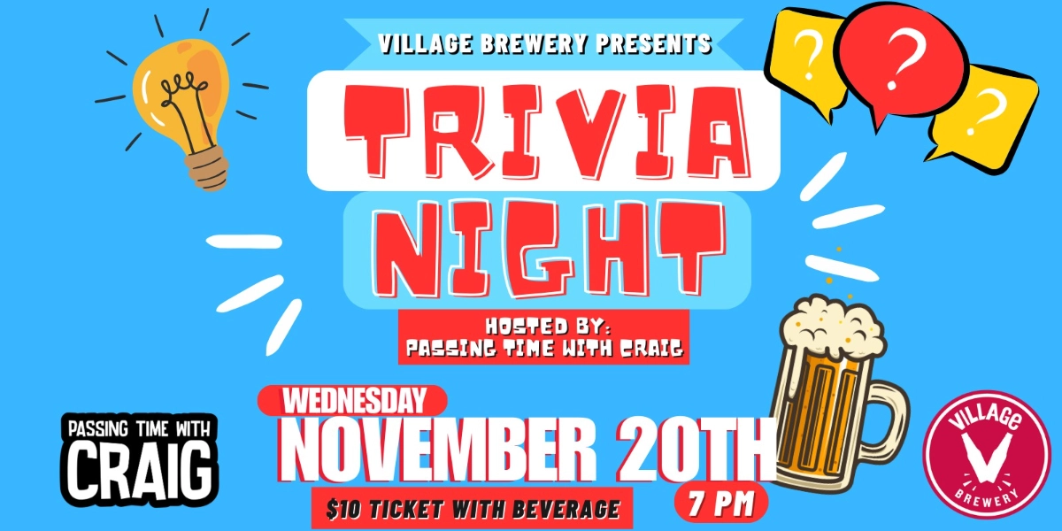 Event image for Village Brewery Presents: Trivia Night Hosted by Passing Time With Craig
