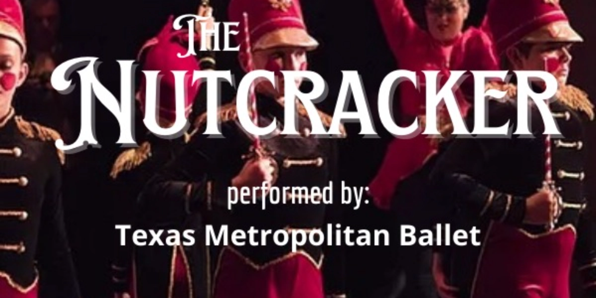 Event image for The Nutcracker: Performed by the Texas Metropolitan Ballet