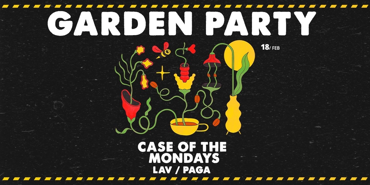 Event image for Garden Party w Case of the Mondays, Lav, Paga