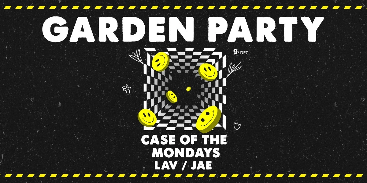 Event image for Garden Party Holiday Special w Case of the Mondays, Lav, & Jae