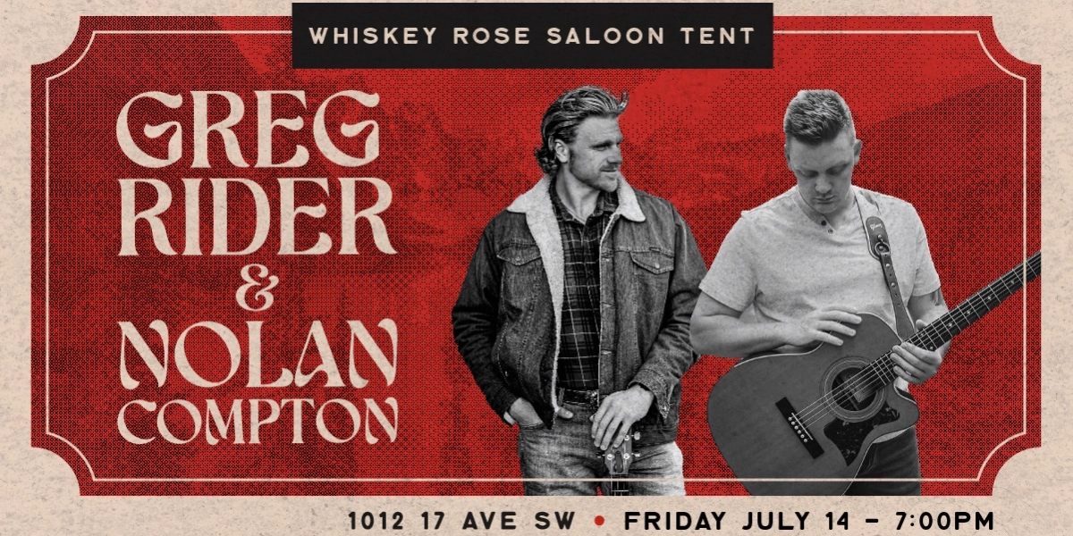 Event image for Whiskey Rose Saloon Tent Presents: Nolan Compton x Greg Rider