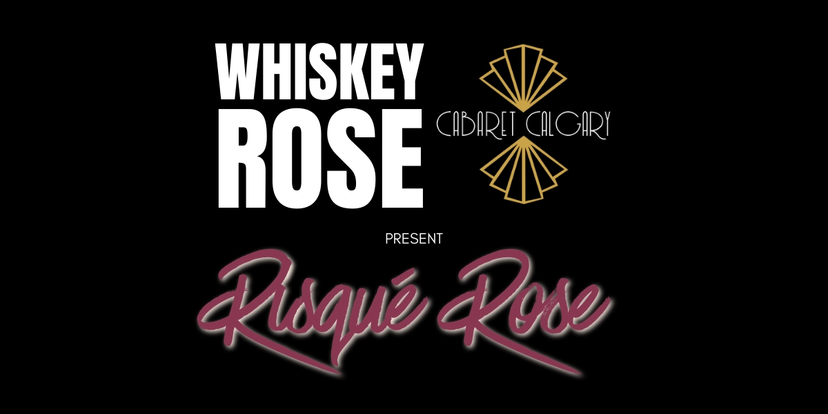 Event image for WR & Calgary Cabaret Present: Risque' Rose!