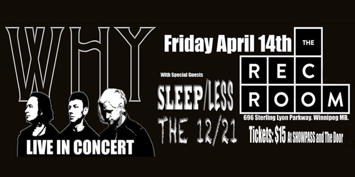 Event image for WHY Live At The RecRoom Winnipeg with SLEEP/LESS and THE 12/21