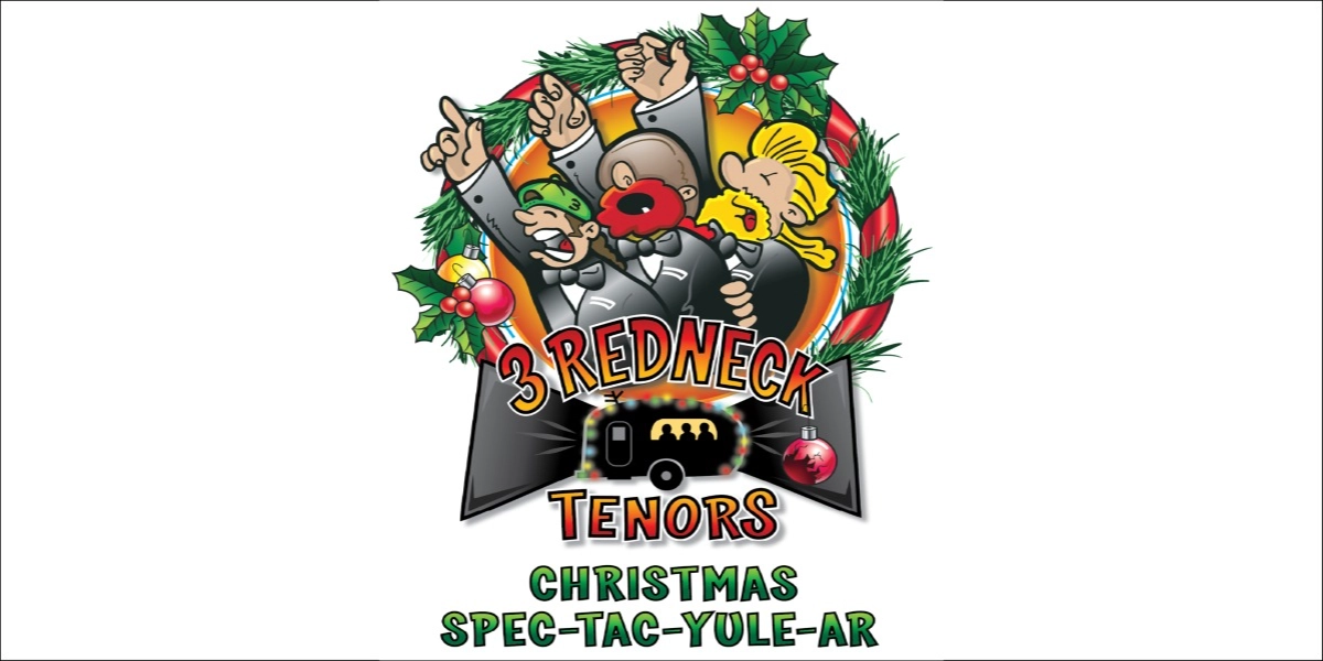 Event image for 3 Redneck Tenors Christmas Spec-tac-yule-ar