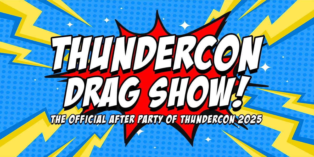 Event image for ThunderCon Drag Show 2025