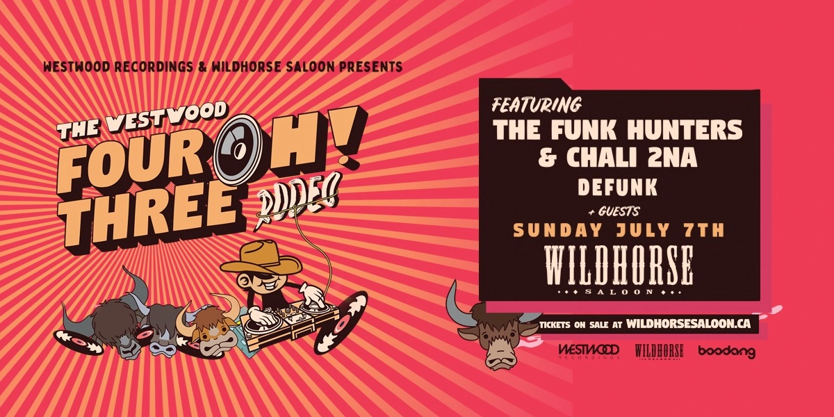 Event image for Westwood Four O Three Rodeo ft. The Funk Hunters, Chali 2na and Defunk