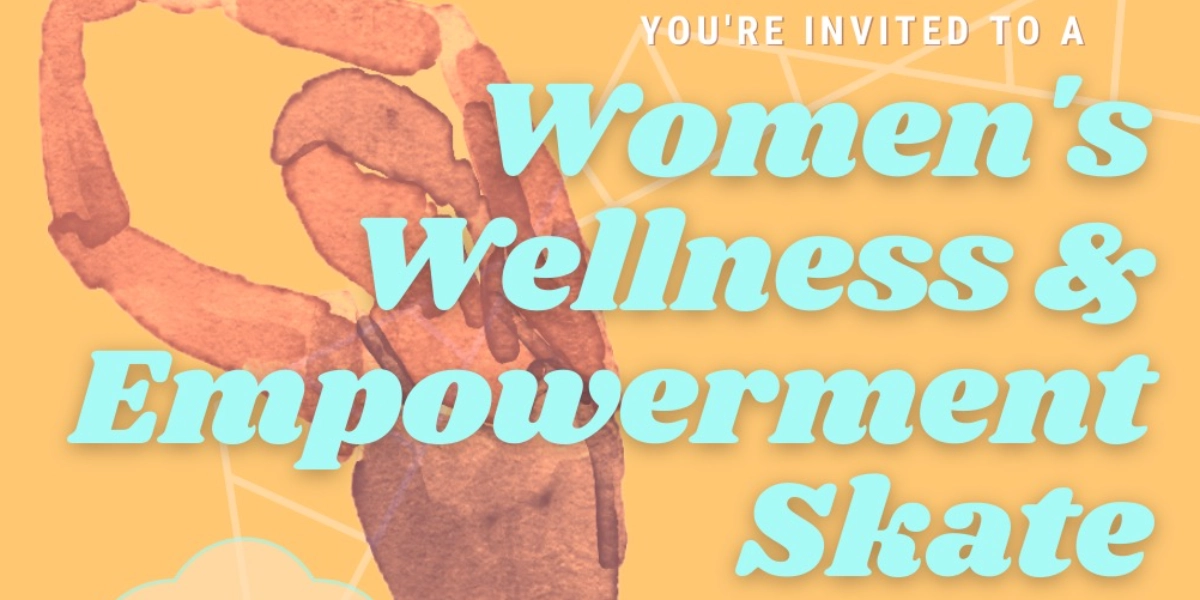 Event image for Women's Wellness & Empowerment Skate