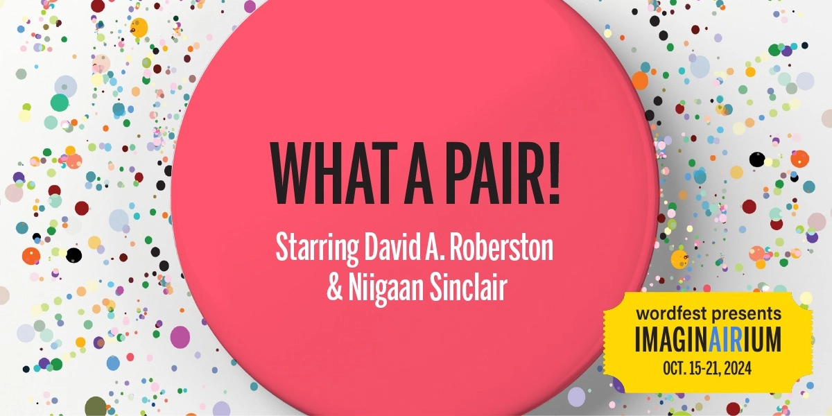 Event image for What a Pair! Starring David A. Robertson & Niigaan Sinclair