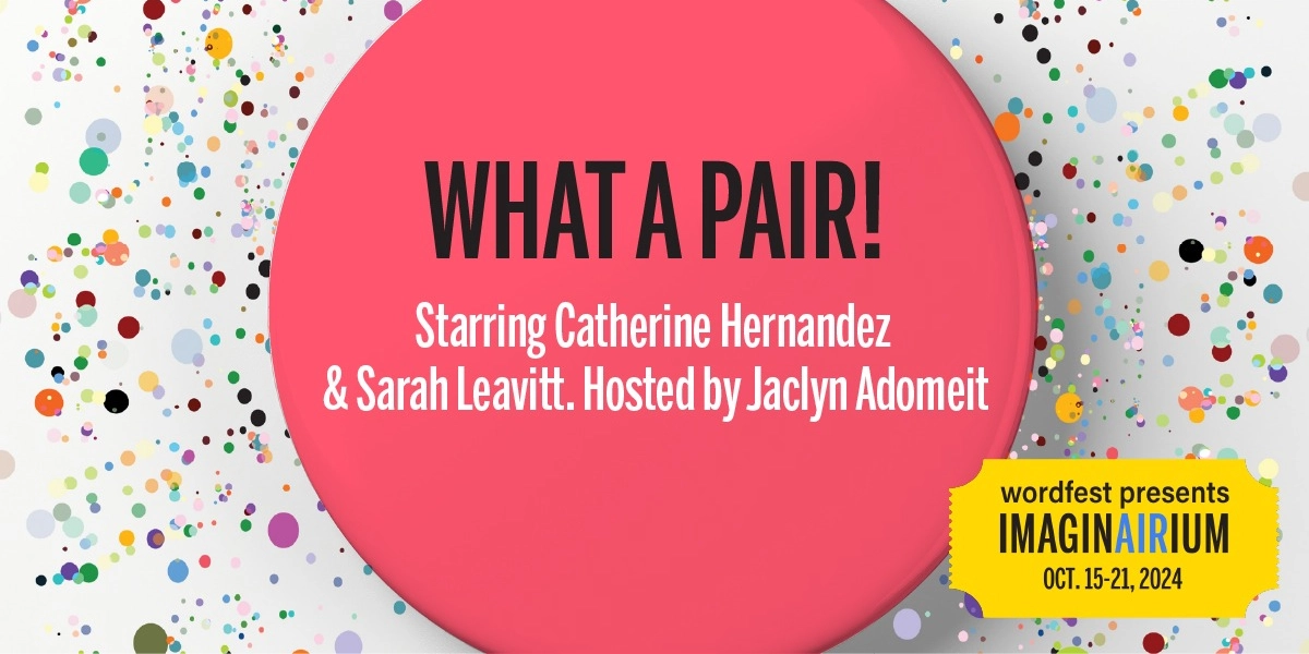 Event image for What a Pair! Starring Catherine Hernandez & Sarah Leavitt