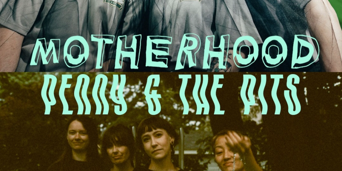 Event image for Motherhood // Penny & The Pits