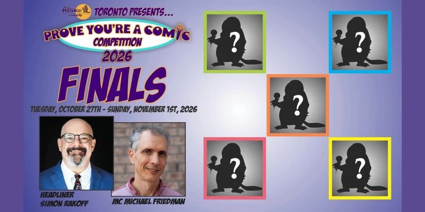 Prove You're a Comic Finals with Headliner Simon Rakoff and MC Michael ...